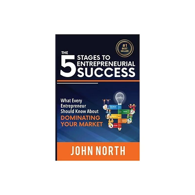 The 5 Stages To Entrepreneurial Success - by John North (Paperback)