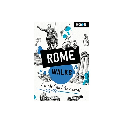 Moon Rome Walks - (Moon City Walks Travel Guide) 3rd Edition by Moon Travel Guides (Paperback)