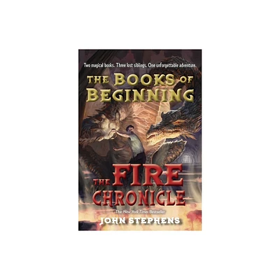 The Fire Chronicle - (Books of Beginning) by John Stephens (Paperback)