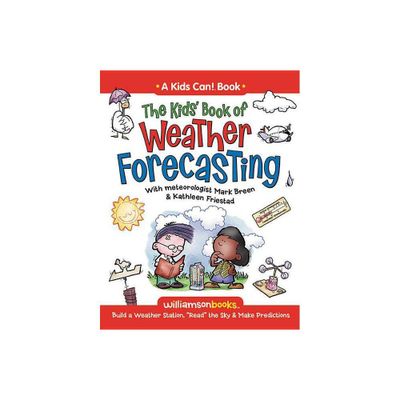 The Kids Book of Weather Forecasting - by Mark Breen (Paperback)