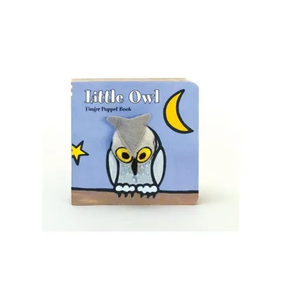 Little Owl: Finger Puppet Book - (Little Finger Puppet Board Books) by Chronicle Books & Imagebooks (Board Book)