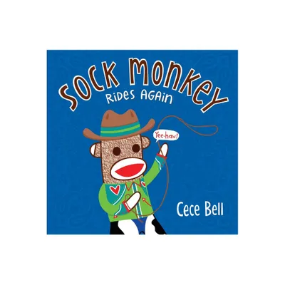 Sock Monkey Rides Again - (Cece Bells Sock Monkey) by Cece Bell (Hardcover)