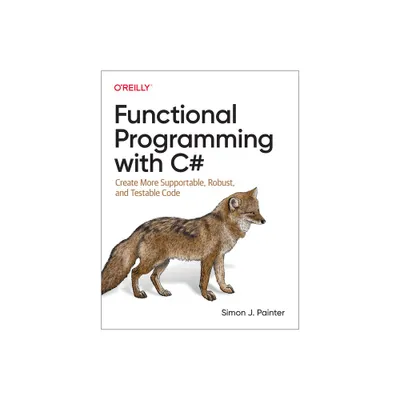 Functional Programming with C# - by Simon J Painter (Paperback)