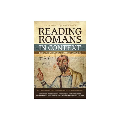 Reading Romans in Context - by Ben C Blackwell & John K Goodrich & Jason Maston (Paperback)