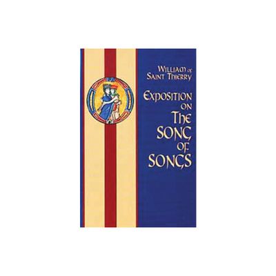 Exposition on the Song of Songs - (Cistercian Fathers) by William of Saint-Thierry (Paperback)