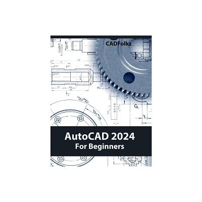 AutoCAD 2024 For Beginners (Colored) - by Cadfolks (Paperback)