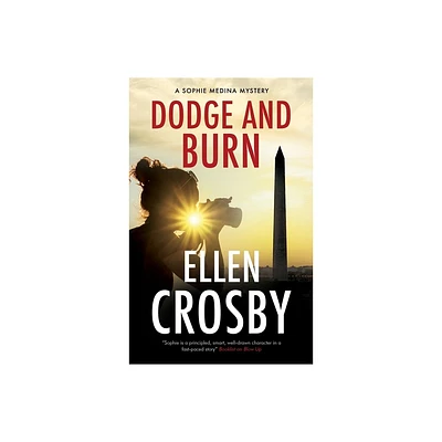 Dodge and Burn - (Sophie Medina Mystery) by Ellen Crosby (Hardcover)