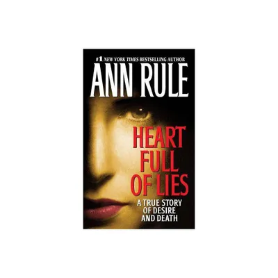 Heart Full of Lies - by Ann Rule (Paperback)