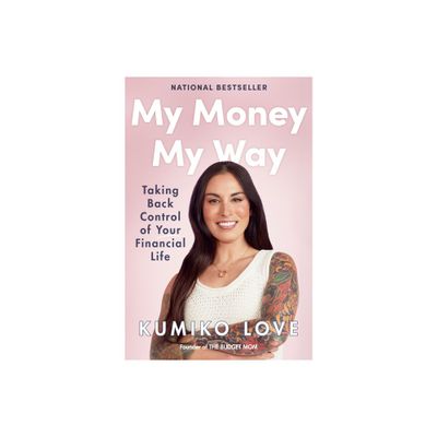 My Money My Way - by Kumiko Love (Hardcover)