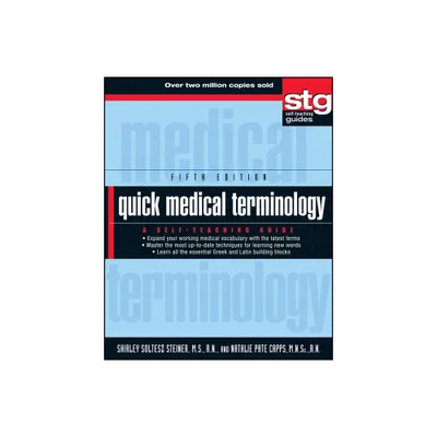 Quick Medical Terminology - (Wiley Self-Teaching Guides) 5th Edition by Shirley Soltesz Steiner & Natalie Pate Capps (Paperback)