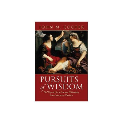 Pursuits of Wisdom - by John M Cooper (Paperback)