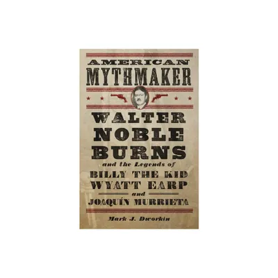 American Mythmaker - by Mark J Dworkin (Hardcover)
