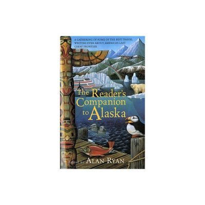 The Readers Companion to Alaska - by Alan Ryan (Paperback)