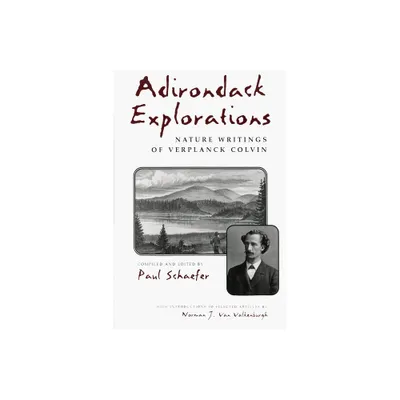 Adirondack Explorations - (New York State) by Paul Schaefer (Paperback)