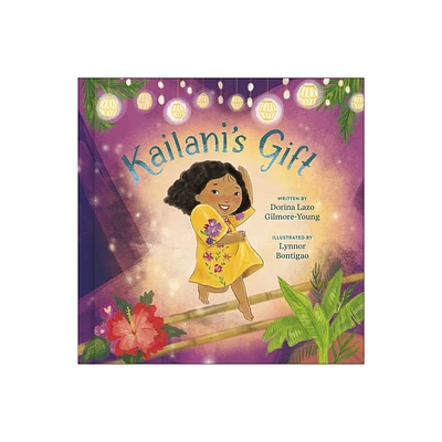 Kailanis Gift - by Dorina Lazo Gilmore-Young (Hardcover)