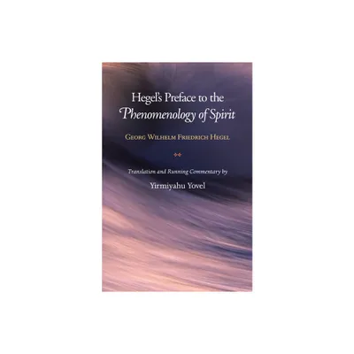 Hegels Preface to the Phenomenology of Spirit - by Georg Wilhelm Friedrich Hegel (Hardcover)