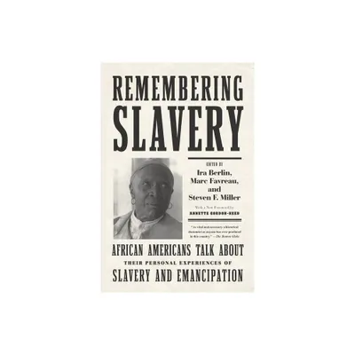 Remembering Slavery - 2nd Edition by Ira Berlin & Marc Favreau & Steven F Miller (Paperback)