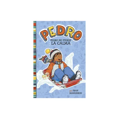 Pedro No Pierde la Calma - (Pedro En Espaol) by Fran Manushkin (Paperback)