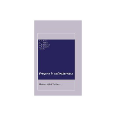 Progress in Radiopharmacy - (Developments in Nuclear Medicine) by P H Cox & Steven J Mather & C B Sampson & C R Lazarus (Hardcover)