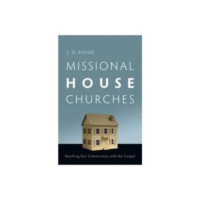 Missional House Churches - by J D Payne (Paperback)