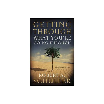 Getting Through What Youre Going Through - by Robert A Schuller (Paperback)