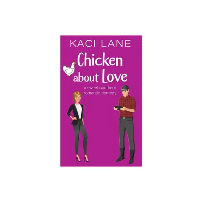 Chicken about Love - (Bama Boys) by Kaci Lane (Paperback)