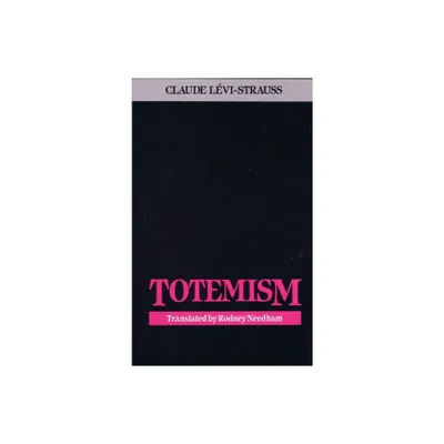 Totemism - by Claude Levi-Strauss (Paperback)