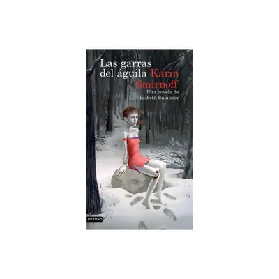 Las Garras del guila: Una Novela de Lisbeth Salander (Serie Millennium) - by Karin Smirnoff (Paperback)