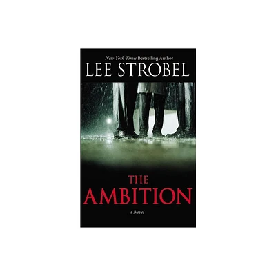 The Ambition - by Lee Strobel (Paperback)