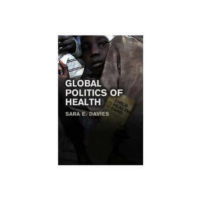 Global Politics of Health - by Sara Davies (Paperback)