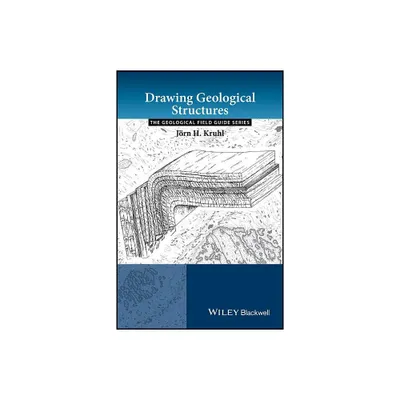 Drawing Geological Structures - (Geological Field Guide) by Jrn H Kruhl (Paperback)