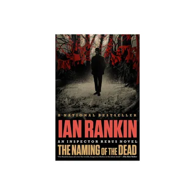 The Naming of the Dead - (Rebus Novel) by Ian Rankin (Paperback)