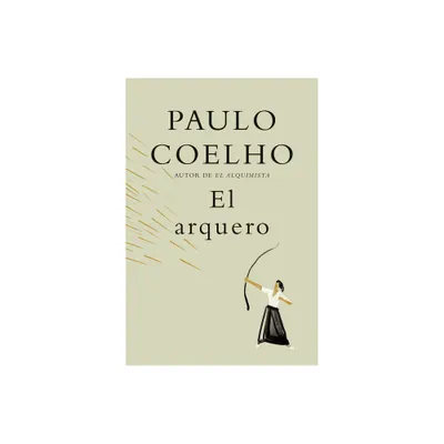 El Arquero - by Paulo Coelho (Hardcover)