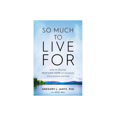 So Much to Live for - by Gregory L Jantz (Paperback)