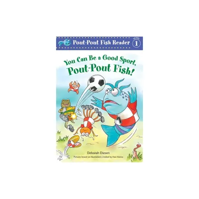 You Can Be a Good Sport, Pout-Pout Fish! - (Pout-Pout Fish Reader) by Deborah Diesen (Paperback)