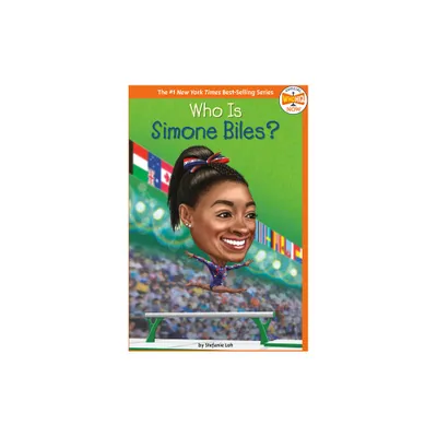 Who Is Simone Biles? - (Who HQ Now) by Stefanie Loh & Who Hq (Paperback)