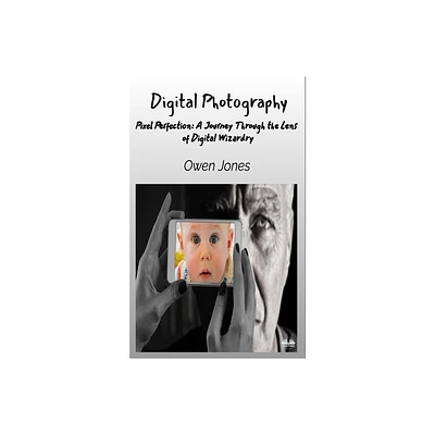 Digital Photography - Pixel Perfection - (How To...) by Owen Jones (Paperback)