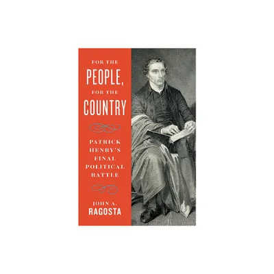 For the People, for the Country - by John A Ragosta (Hardcover)