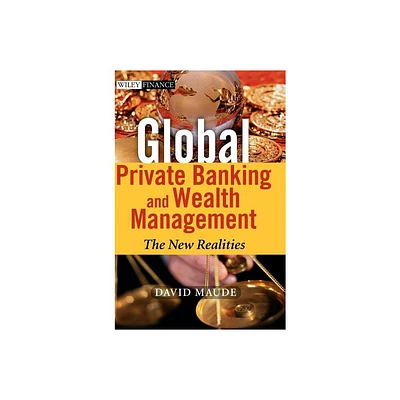 Global Private Banking and Wealth Management - (Wiley Finance) by David Maude (Hardcover)