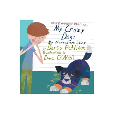 My Crazy Dog - (Read and Write) by Darcy Pattison (Paperback)