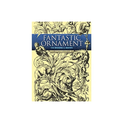 Fantastic Ornament - (Dover Pictorial Archive) by Michel Linard (Paperback)