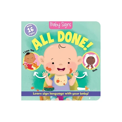 Baby Signs: All Done! - by Kate Lockwood (Board Book)