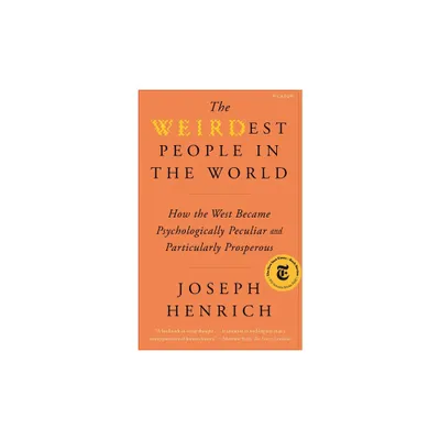 The Weirdest People in the World - by Joseph Henrich (Paperback)