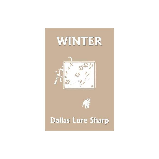 Winter (Yesterdays Classics) - by Dallas Lore Sharp (Paperback)