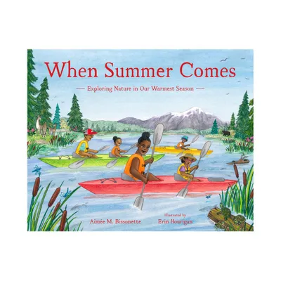 When Summer Comes - (When Seasons Come) by Aime M Bissonette (Hardcover)