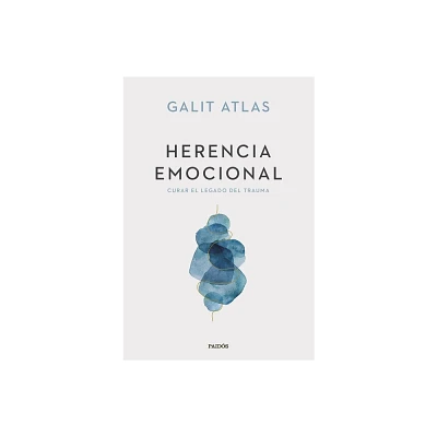 Herencia Emocional: Curar El Legado del Trauma / Emotional Inheritance: A Therapist, Her Patients, and the Legacy of Trauma - by Galit Atlas