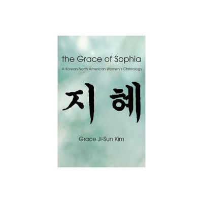 The Grace of Sophia - by Grace Ji-Sun Kim (Paperback)