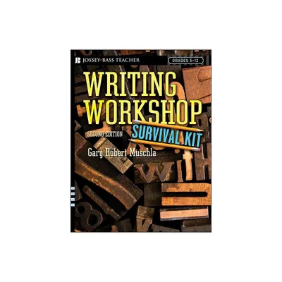 Writing Workshop Survival Kit - (J-B Ed: Survival Guides) 2nd Edition by Gary R Muschla (Paperback)