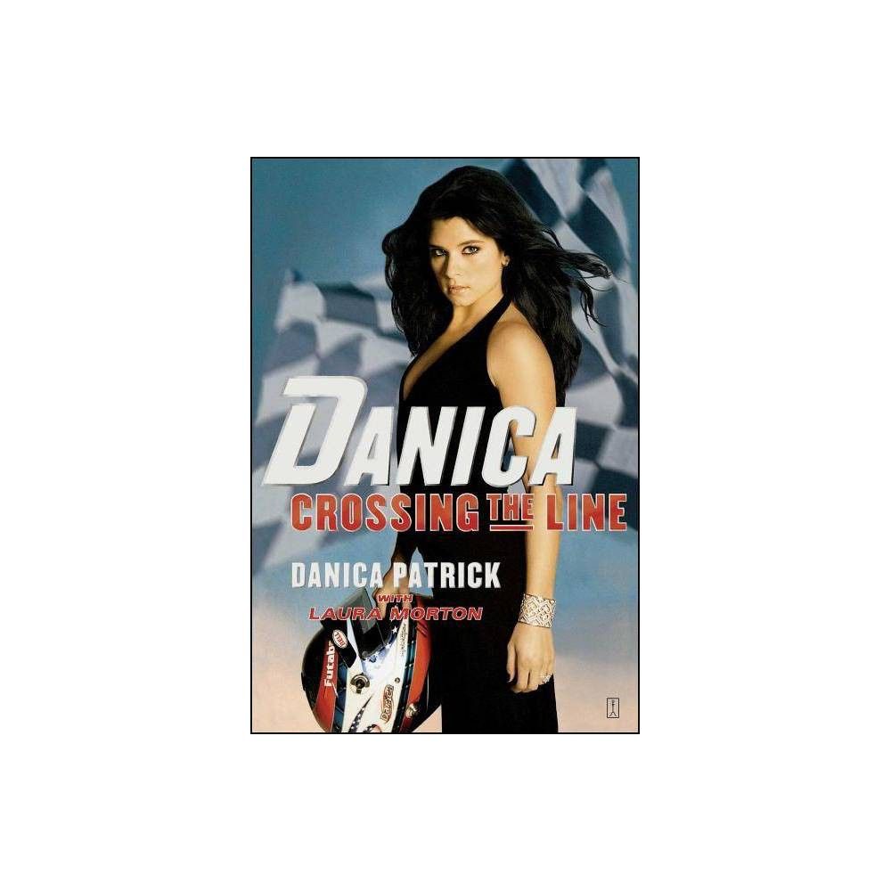 Danica - by Danica Patrick (Paperback)