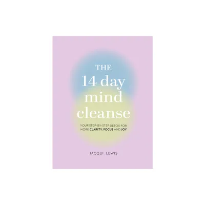 The 14 Day Mind Cleanse - by Jacqui Lewis (Hardcover)